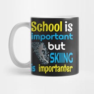 SCHOOL IS IMPORTANT BUT SKIING IS IMPORTANTER FUNNY SKIING STICKERS SHIRTS AND MORE Mug